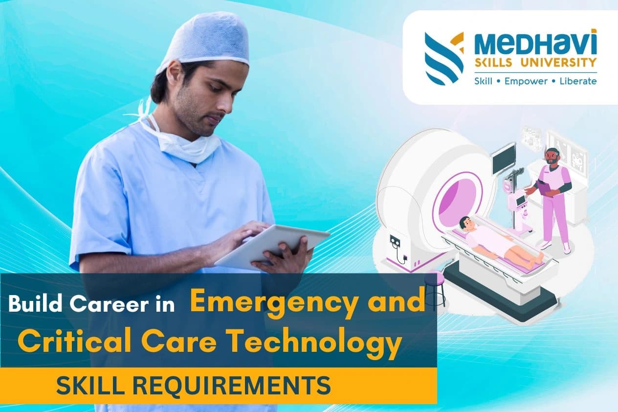 Build Career in Emergency and Critical Care Technology: Skill Requirements