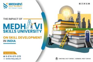 The Impact of Medhavi Skills University on Skill Development in India